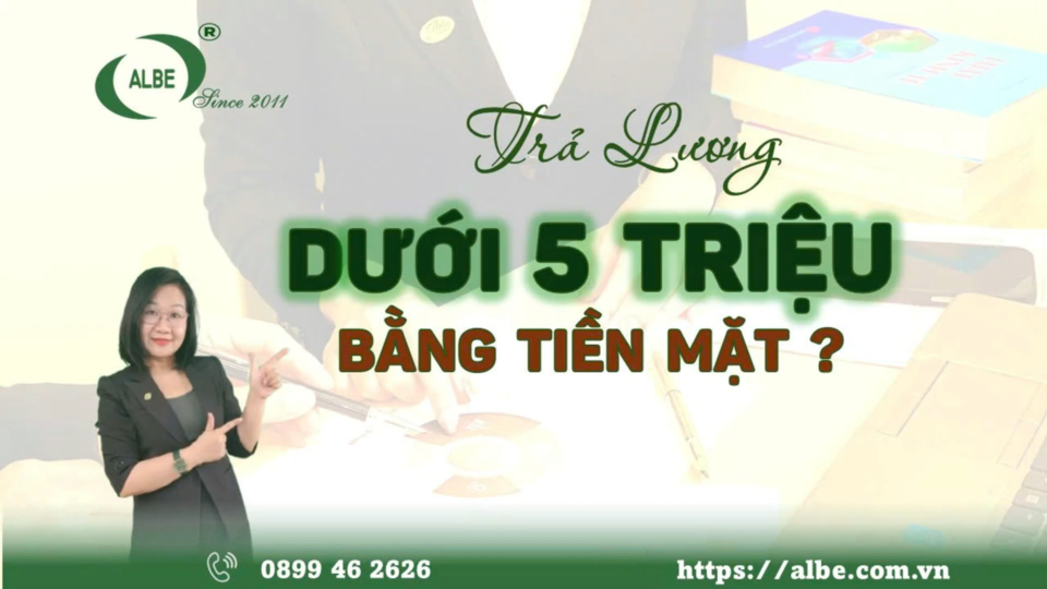 Trả lương bằng tiền mặt dưới 5 triệu?
